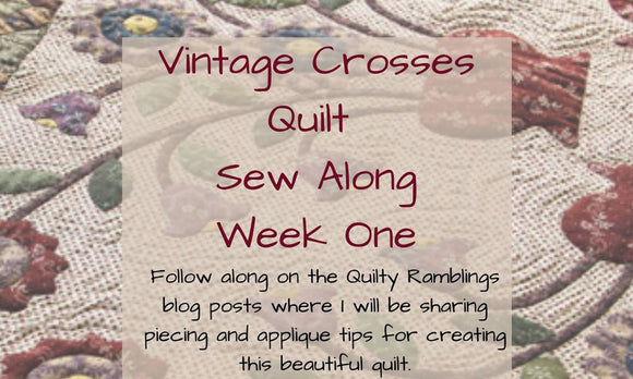 Vintage Crosses Quilt Sew Along ! Week One