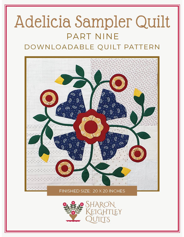 Adelicia Sampler Quilt Part Nine - Sharon Keightley Quilts