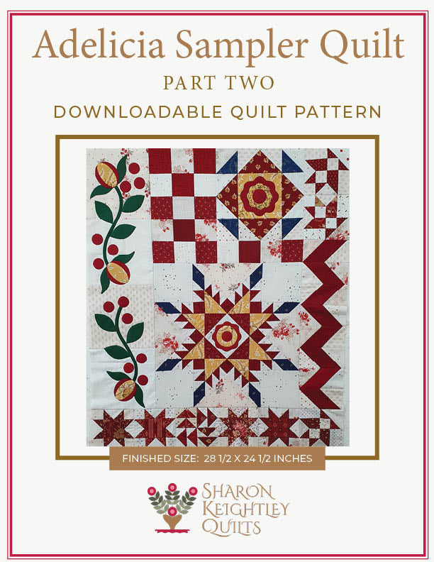 Adelicia Sampler Quilt Part Two - Sharon Keightley Quilts