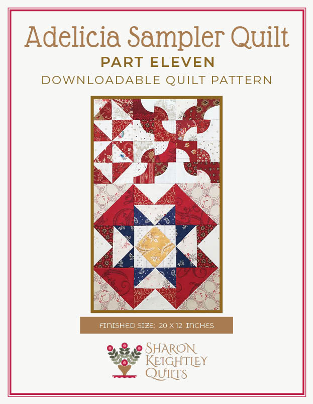 Adelicia Sampler Quilt Part Eleven - Sharon Keightley Quilts