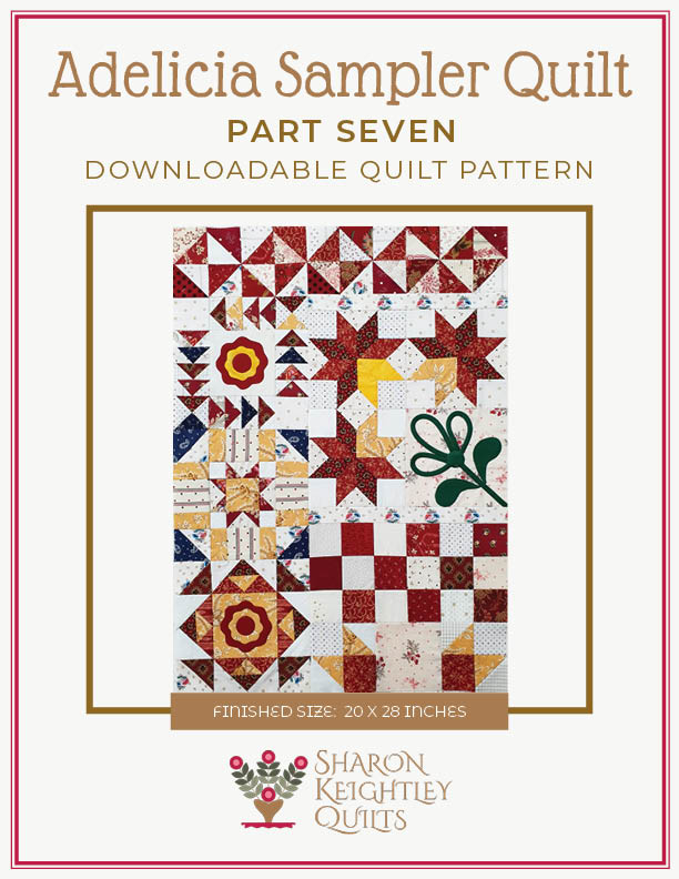 Adelicia Sampler Quilt Part Seven - Sharon Keightley Quilts